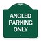 Signmission Designer Series Sign-Angle Parking Only, Green & White Aluminum Sign, 18" x 18", GW-1818-24344 A-DES-GW-1818-24344 - alternate 1